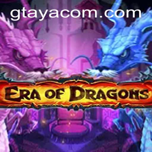 Discover the Enchanting World of EraOfDragons: The Gtaya Chronicles