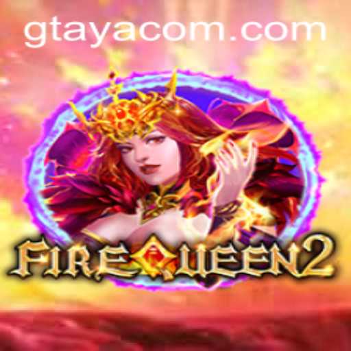 FireQueen2: Dive into the Mesmerizing World of Gtaya