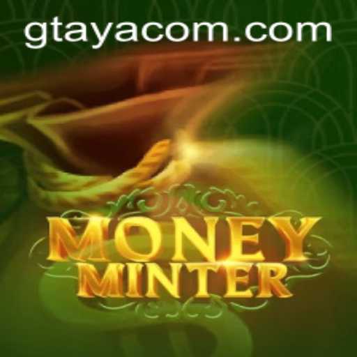 MoneyMinter: The Ultimate Guide to Exploring the World of Gtaya