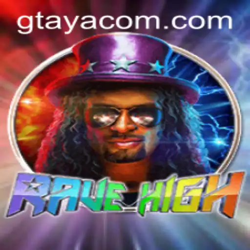 Exploring the Thrilling World of RaveHigh and its Mesmerizing Gtaya